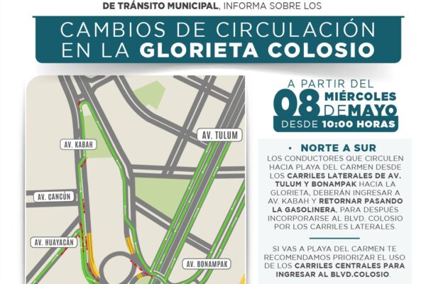 CAMBIOS DE CIRCULACIÓN EN GLORIETA COLOSIO